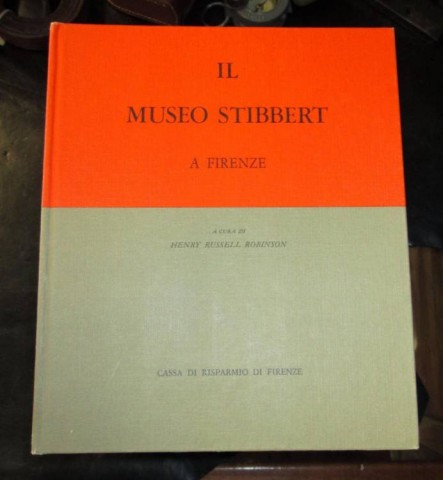 I - MILITARIA STORICA - DOCUMENTI-LIBRI-RIVISTE (DLR) - IL MUSEO STIBBERT A FIRENZE  Voll. 7  Cassa di Risparmio di Firenze